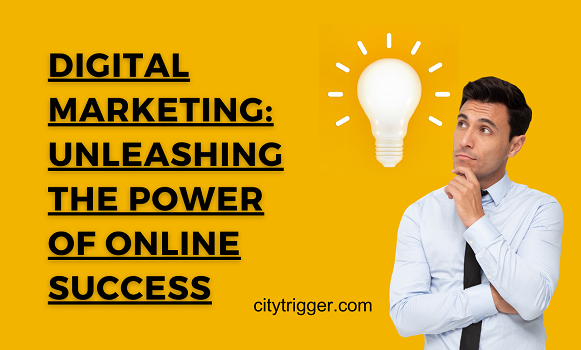 Digital Marketing Unleashing the Power of Online Success